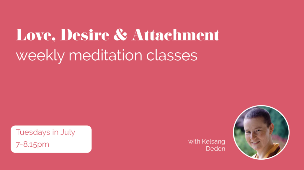 love, desire, attachment - meditation course